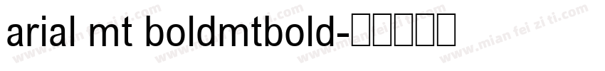 arial mt boldmtbold字体转换